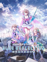 BLUE REFLECTION Ů֮Blue Reflection ä褦Ůνv1.0޸