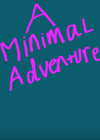 A Minimal Adventure Ӣİ