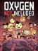 ȱOxygen Not IncludedLMAO麺V2.0